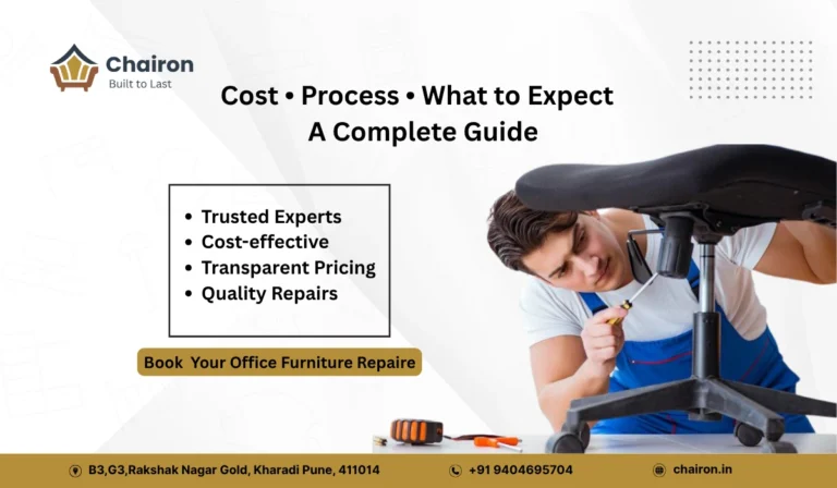 Complete Guide To Office Furniture Repair Cost, Process & Expectations